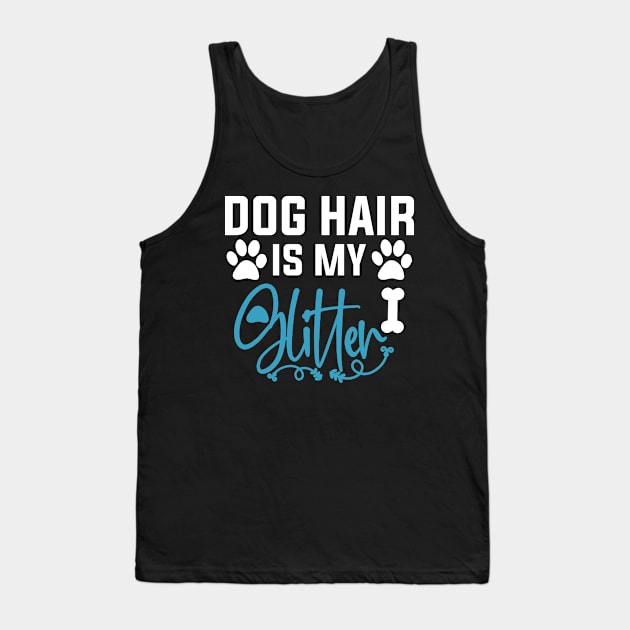 Dog Hair Is My Glitter Tank Top by DragonTees